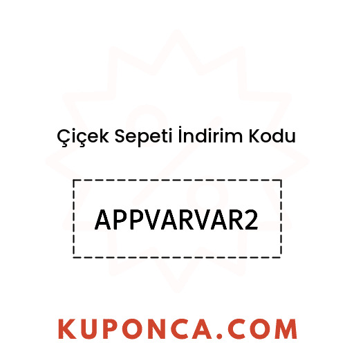 Çiçek Sepeti İndirim Kodu - APPVARVAR2