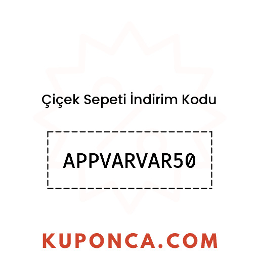 Çiçek Sepeti İndirim Kodu - APPVARVAR50