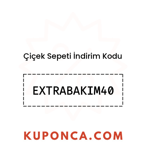 Çiçek Sepeti İndirim Kodu - EXTRABAKIM40