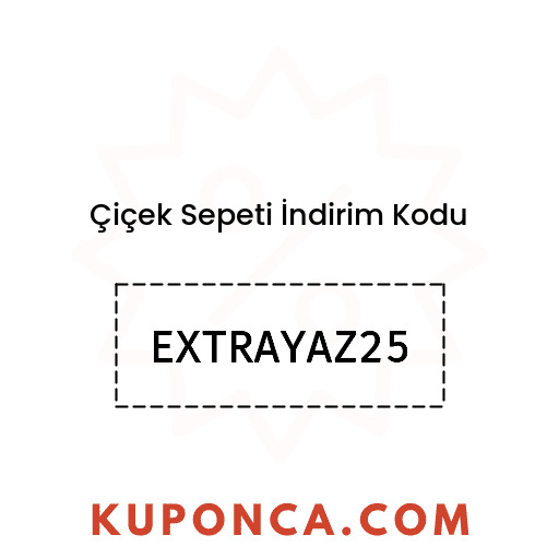 Çiçek Sepeti İndirim Kodu - EXTRAYAZ25