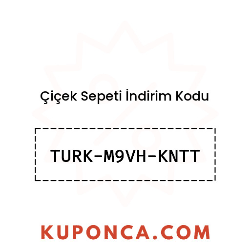 Çiçek Sepeti İndirim Kodu - TURK-M9VH-KNTT