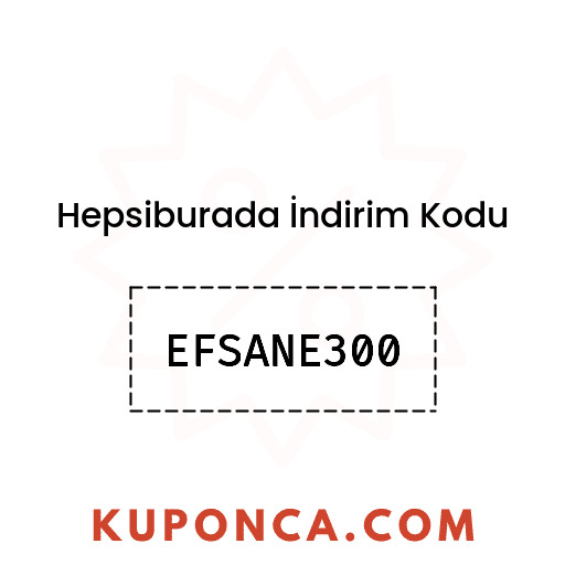 Hepsiburada İndirim Kodu - EFSANE300