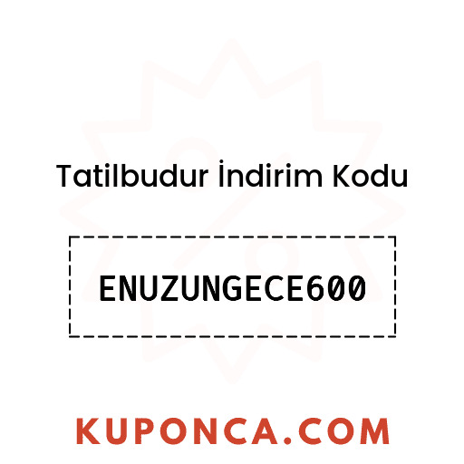 Tatilbudur İndirim Kodu - ENUZUNGECE600