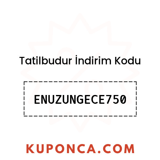 Tatilbudur İndirim Kodu - ENUZUNGECE750